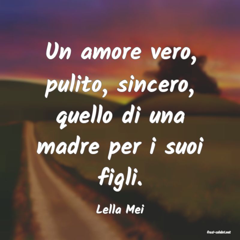 frasi di  Lella Mei
