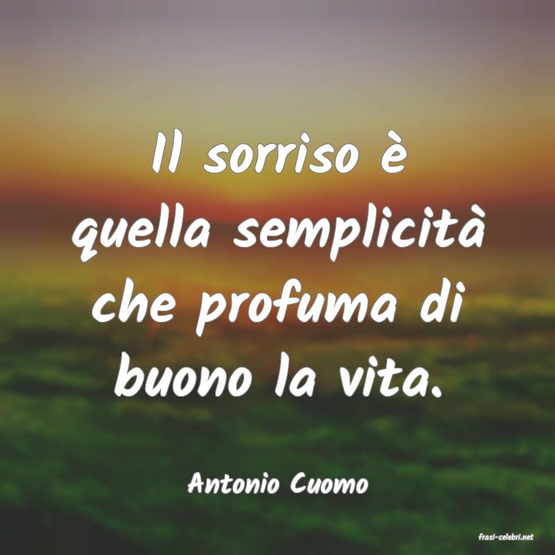 frasi di  Antonio Cuomo
