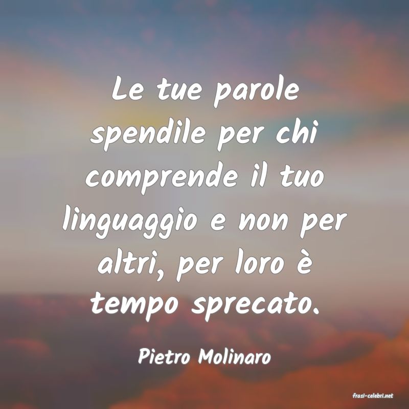 frasi di  Pietro Molinaro
