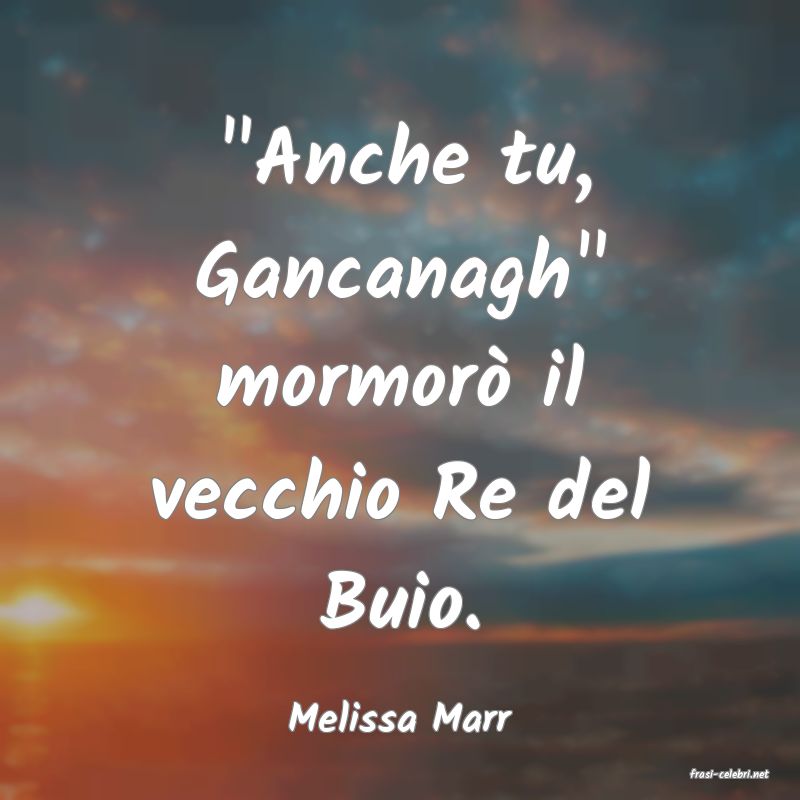 frasi di Melissa Marr