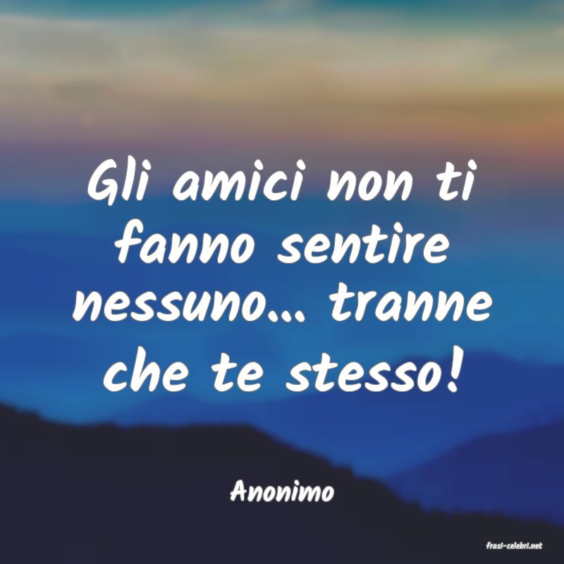 frasi di  Anonimo
