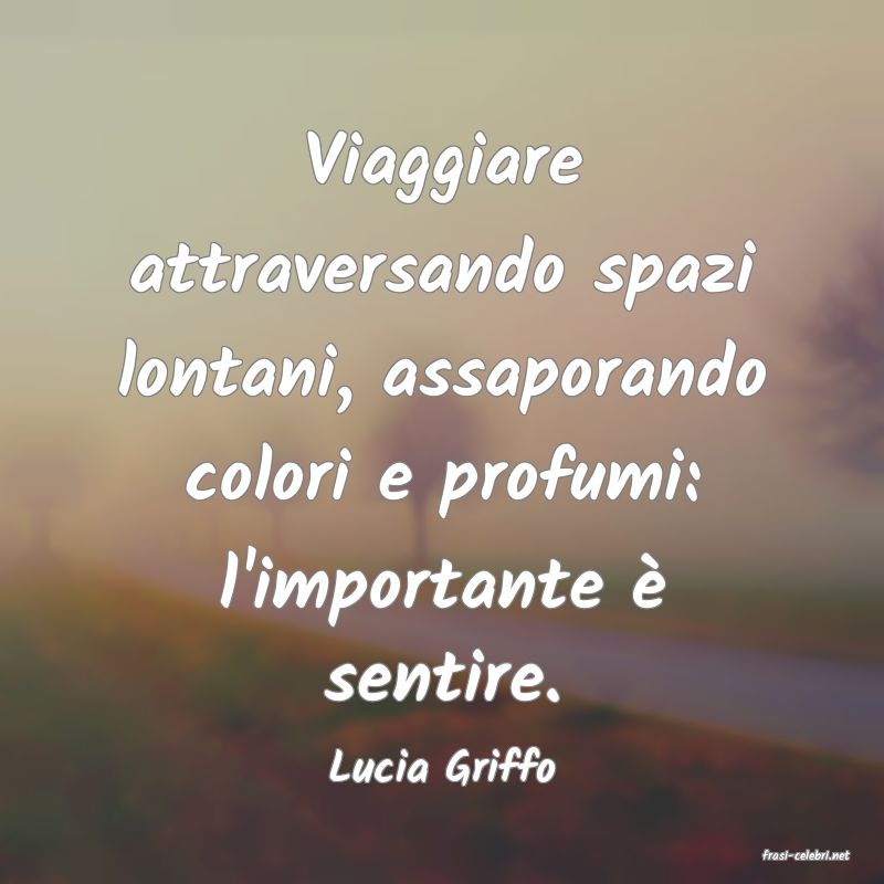 frasi di  Lucia Griffo
