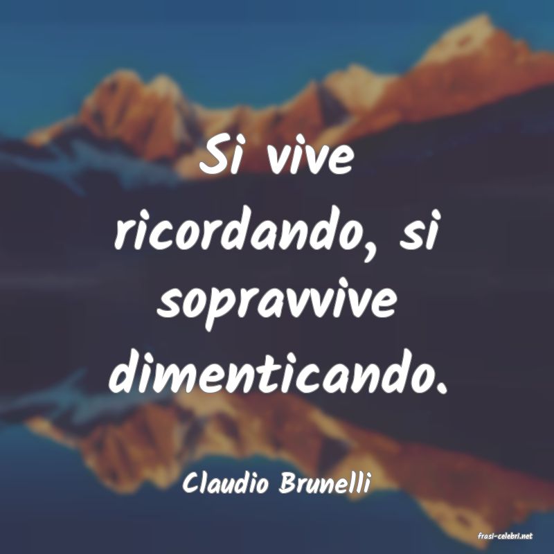 frasi di  Claudio Brunelli
