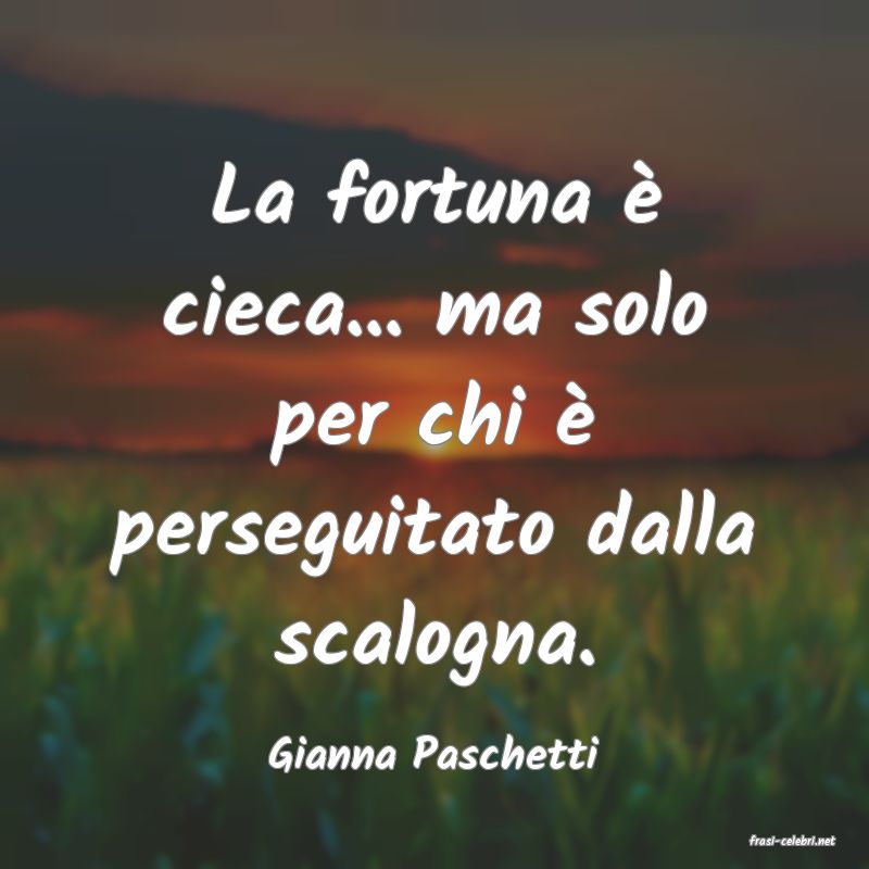 frasi di  Gianna Paschetti
