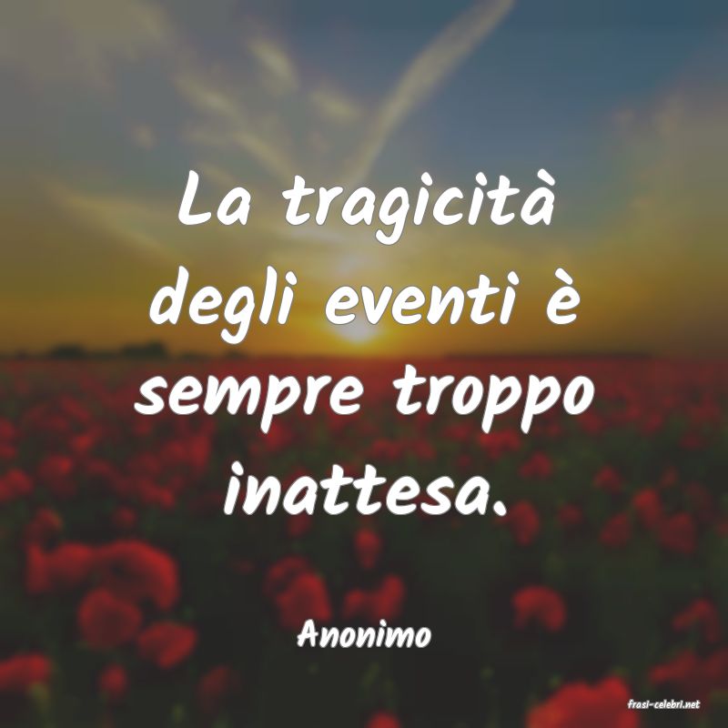 frasi di  Anonimo
