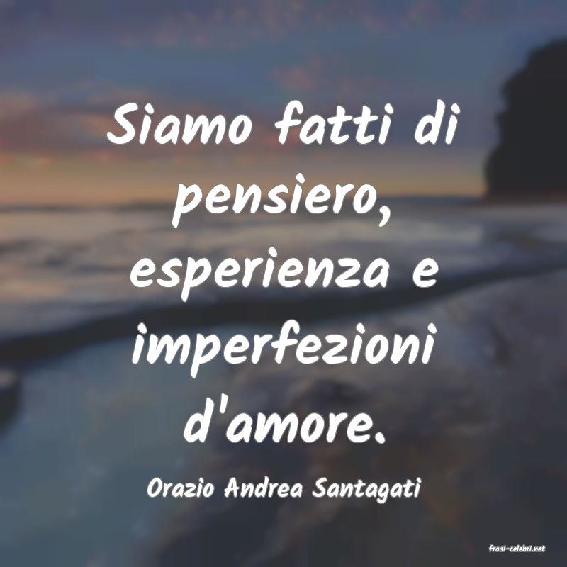 frasi di  Orazio Andrea Santagati
