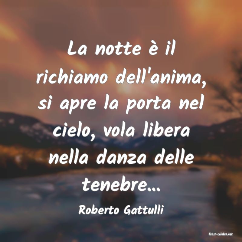frasi di  Roberto Gattulli
