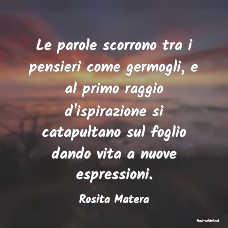 frasi di  Rosita Matera
