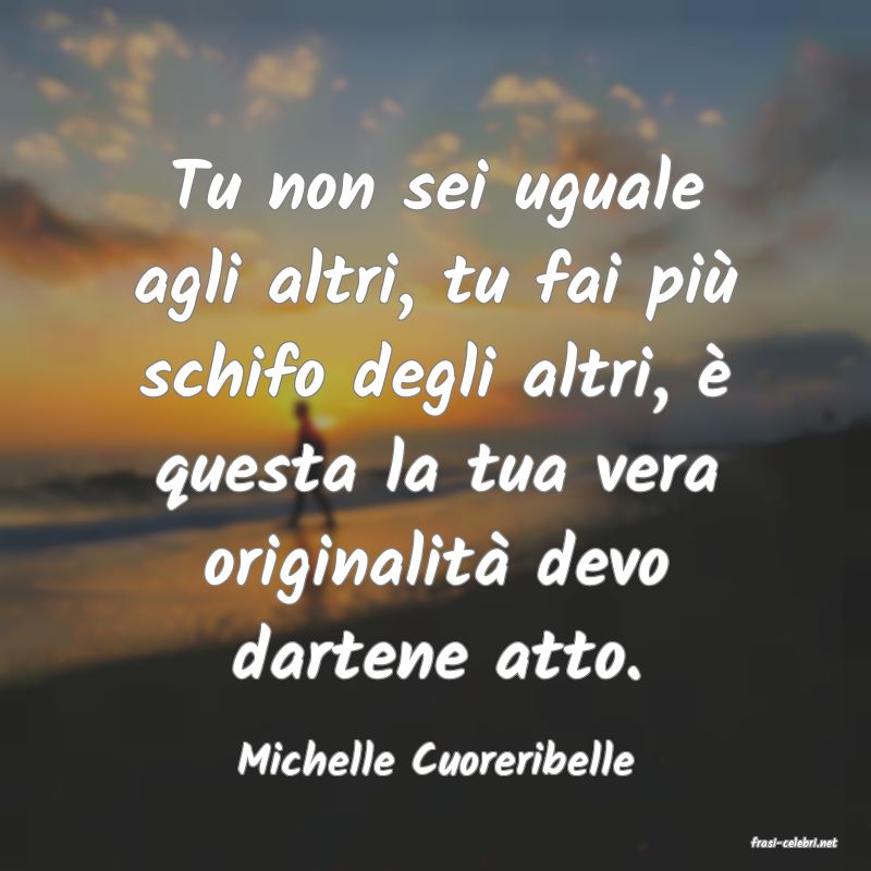 frasi di  Michelle Cuoreribelle

