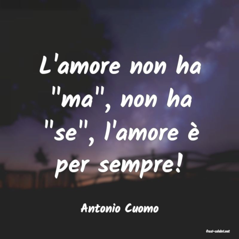 frasi di  Antonio Cuomo
