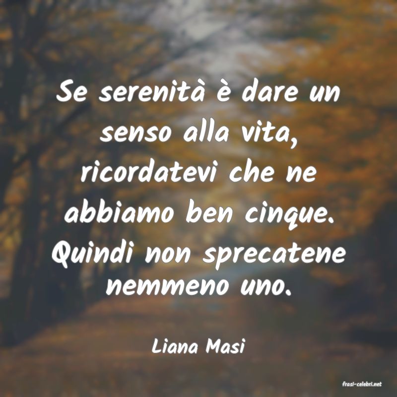frasi di  Liana Masi
