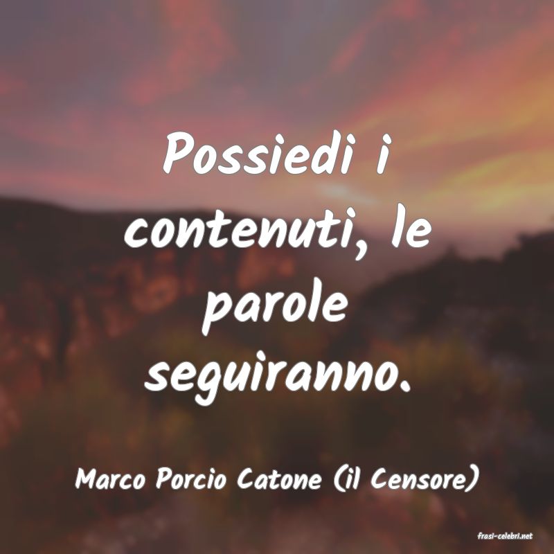 frasi di  Marco Porcio Catone (il Censore)
