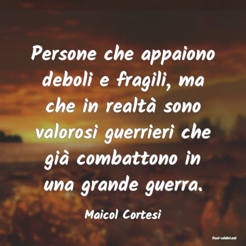 frasi di  Maicol Cortesi
