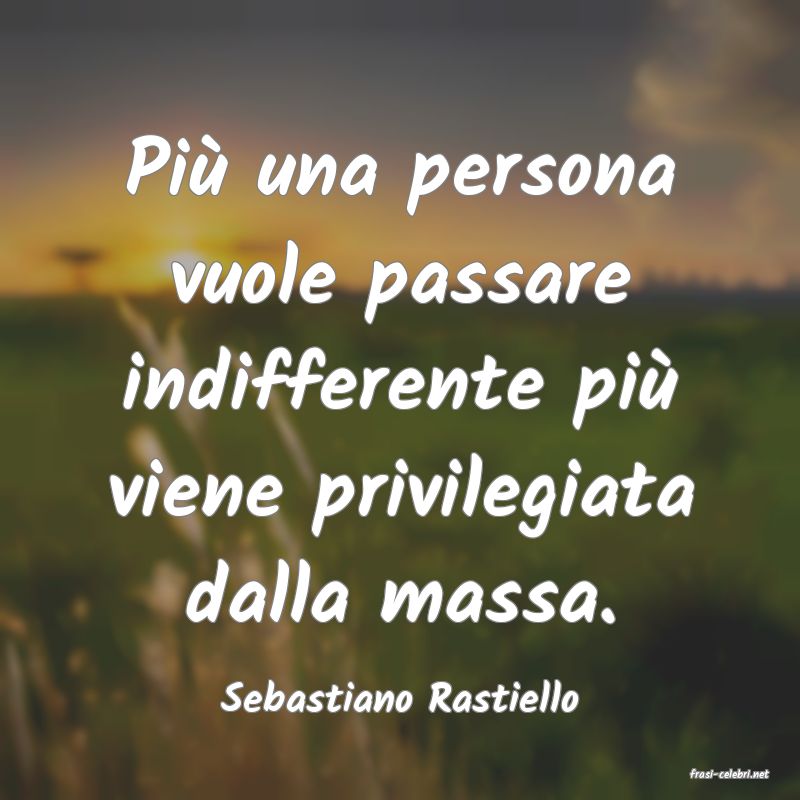 frasi di  Sebastiano Rastiello
