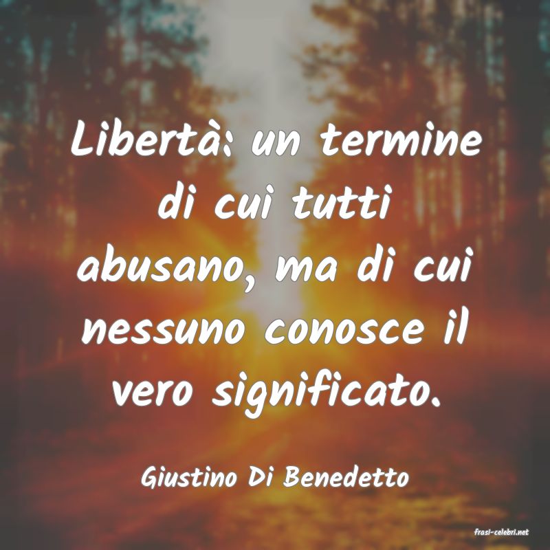 frasi di  Giustino Di Benedetto
