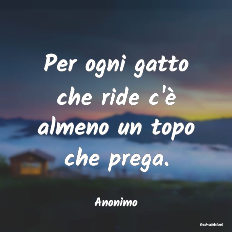frasi di  Anonimo
