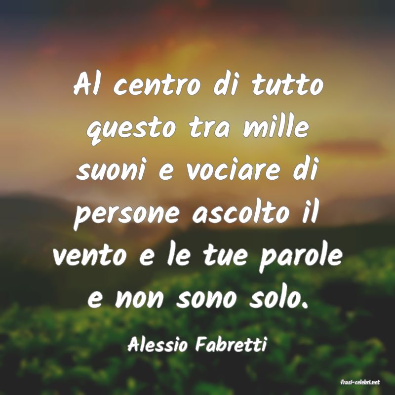 frasi di  Alessio Fabretti
