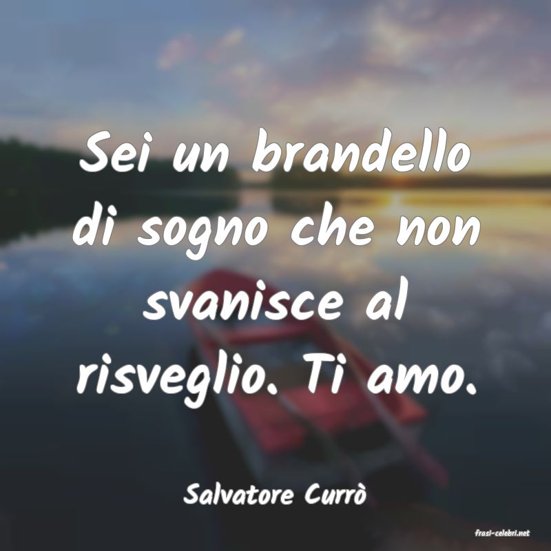 frasi di Salvatore Curr�