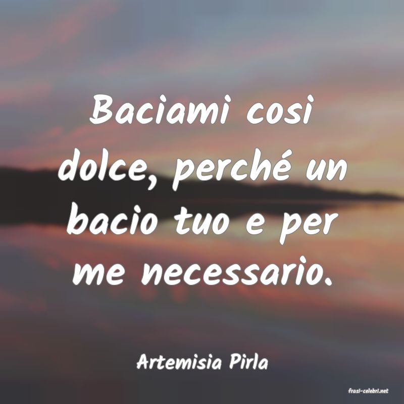 frasi di Artemisia Pirla