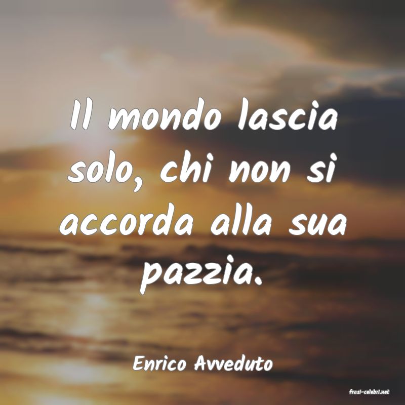 frasi di Enrico Avveduto