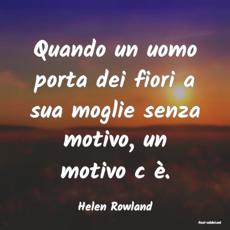 frasi di Helen Rowland