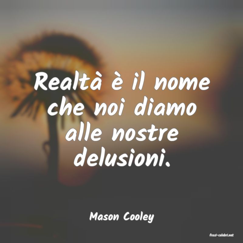 frasi di  Mason Cooley
