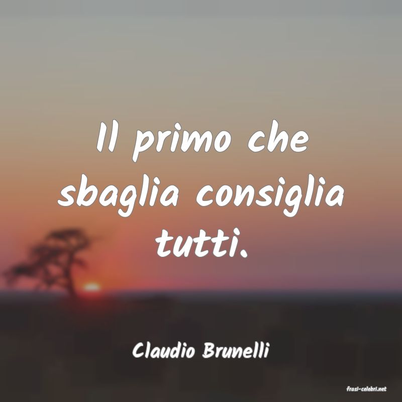 frasi di  Claudio Brunelli
