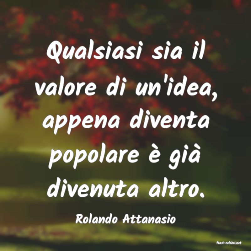 frasi di  Rolando Attanasio
