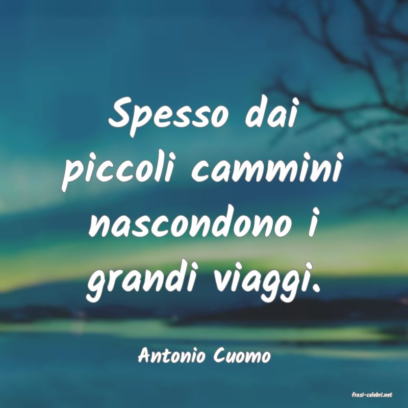 frasi di  Antonio Cuomo
