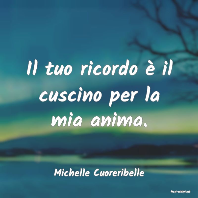 frasi di  Michelle Cuoreribelle
