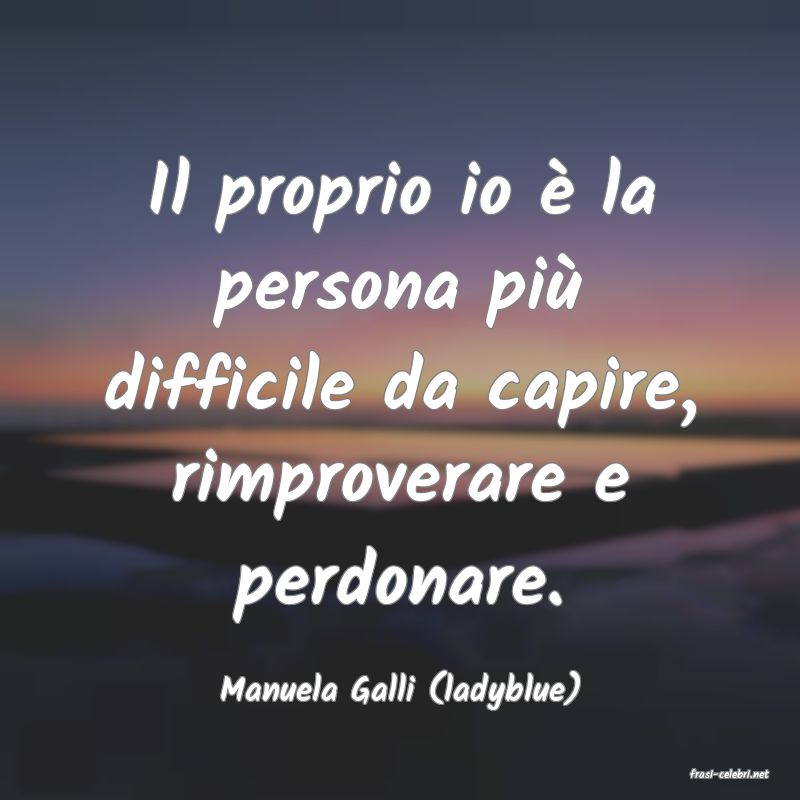 frasi di  Manuela Galli (ladyblue)
