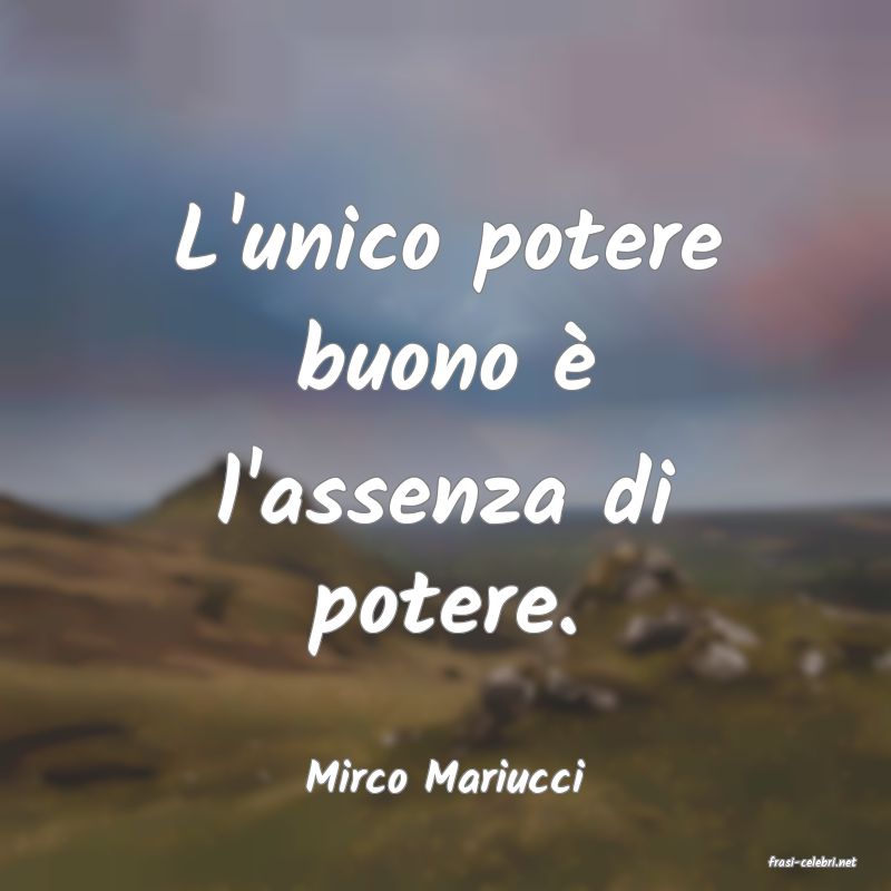 frasi di  Mirco Mariucci

