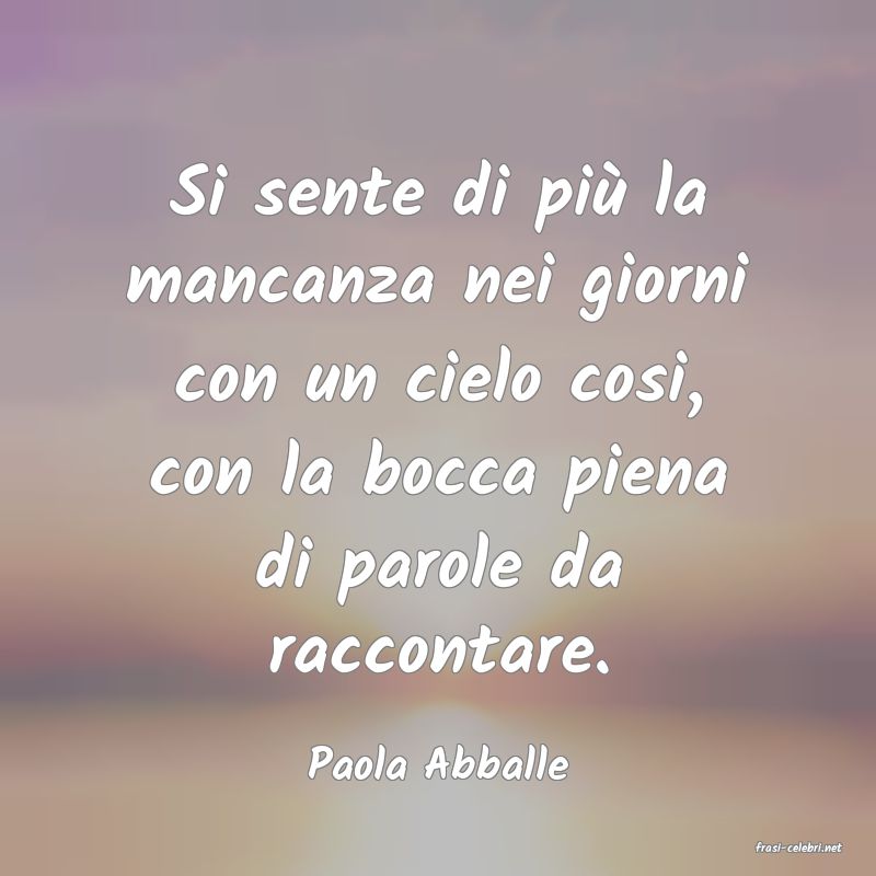 frasi di  Paola Abballe
