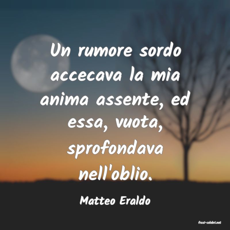 frasi di  Matteo Eraldo
