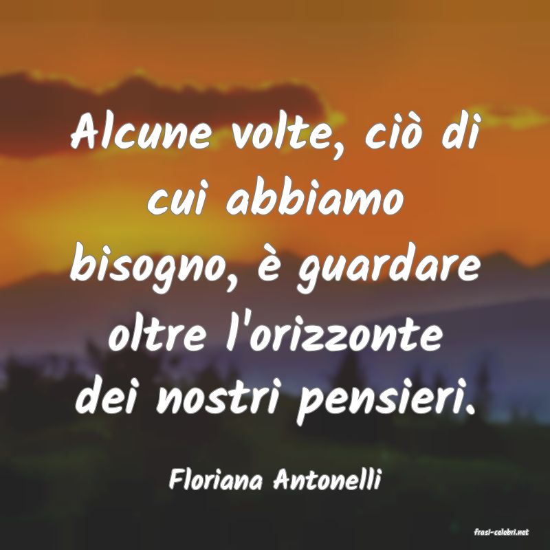 frasi di  Floriana Antonelli
