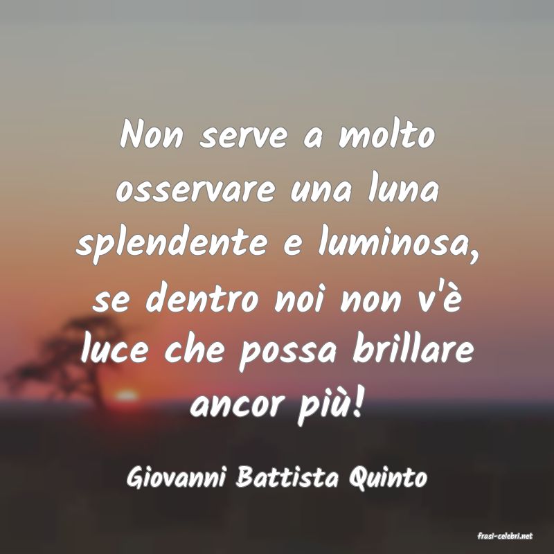 frasi di  Giovanni Battista Quinto
