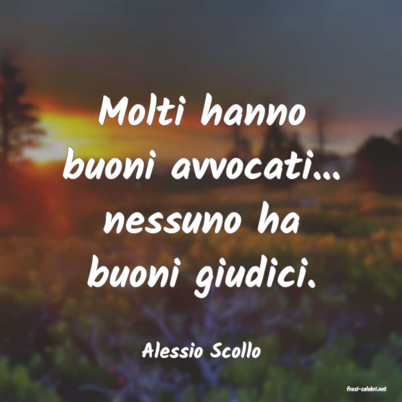frasi di  Alessio Scollo
