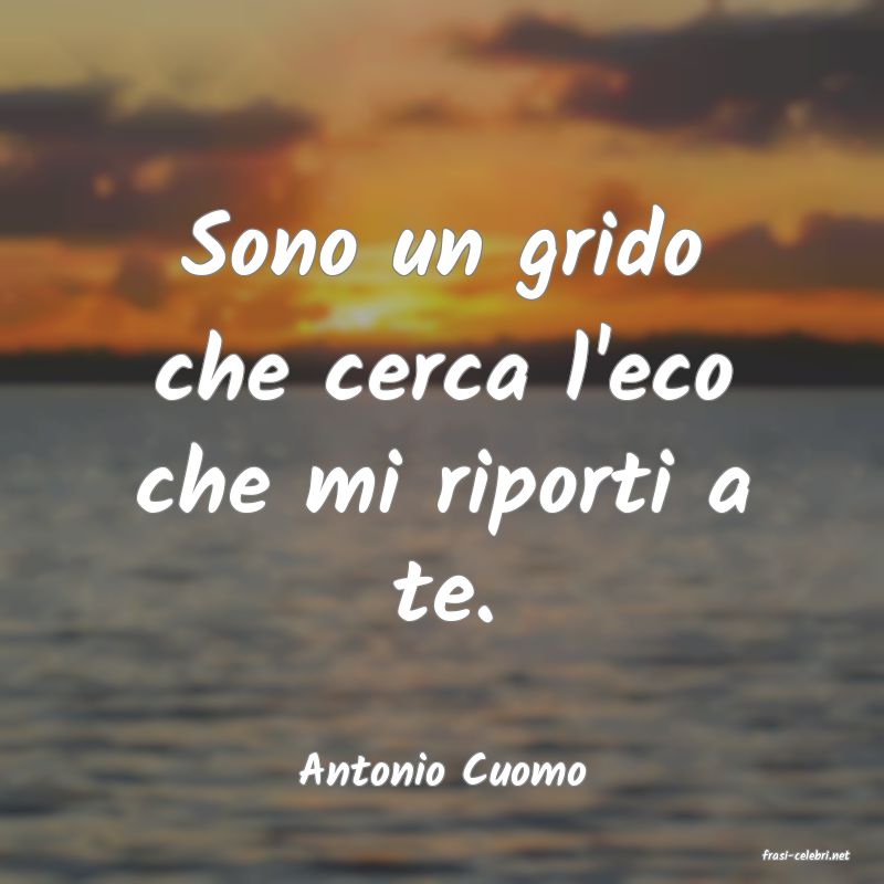 frasi di  Antonio Cuomo
