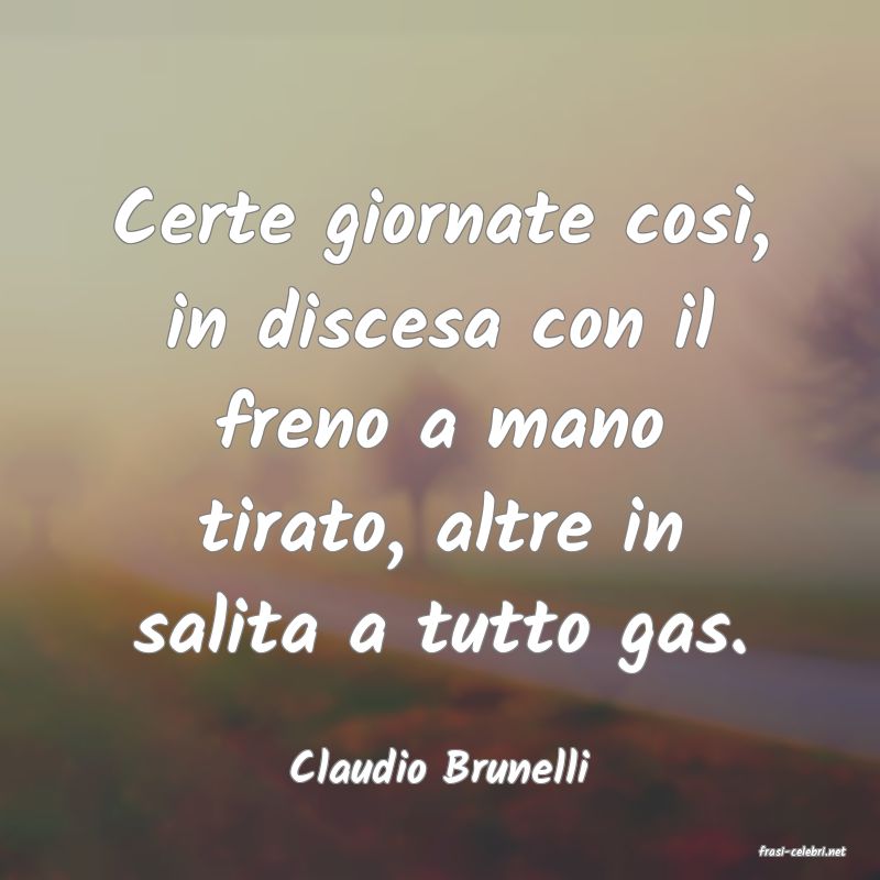 frasi di  Claudio Brunelli
