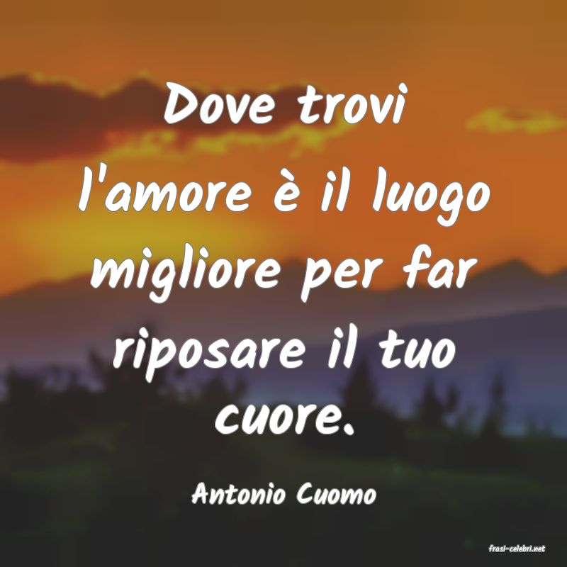 frasi di  Antonio Cuomo
