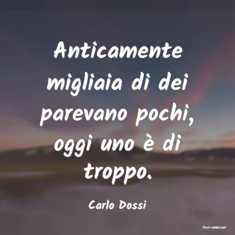frasi di  Carlo Dossi
