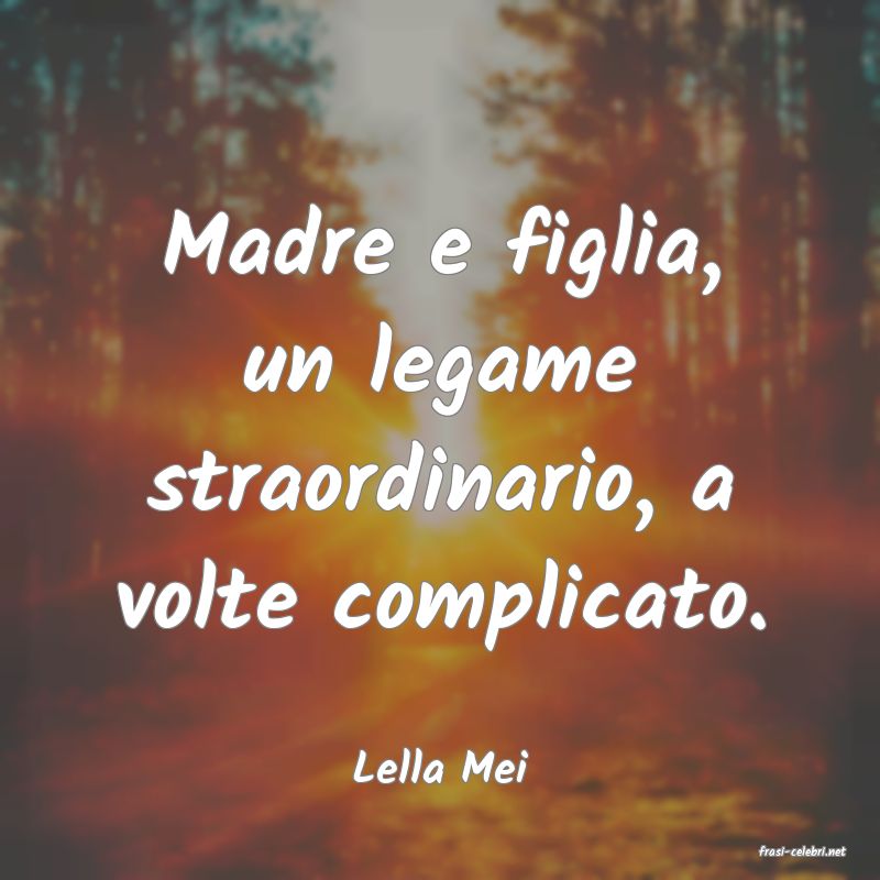 frasi di  Lella Mei
