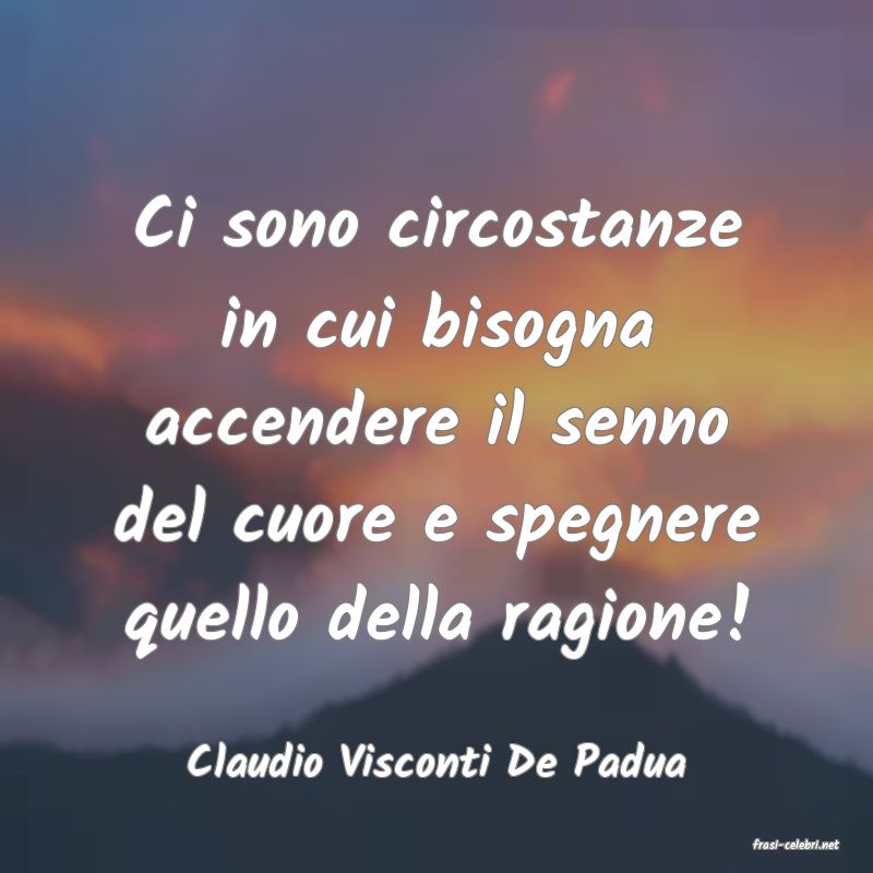 frasi di  Claudio Visconti De Padua
