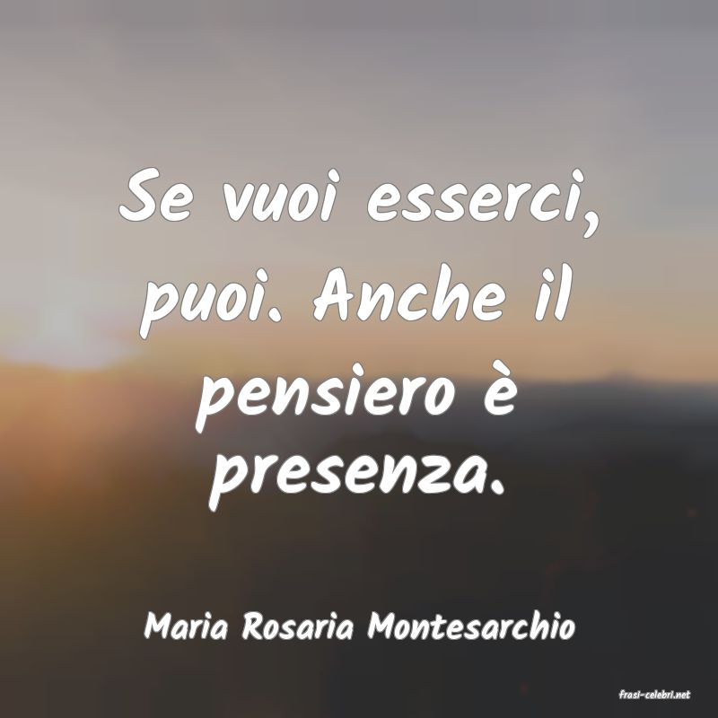 frasi di  Maria Rosaria Montesarchio
