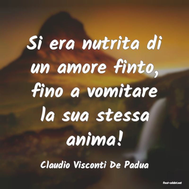 frasi di  Claudio Visconti De Padua
