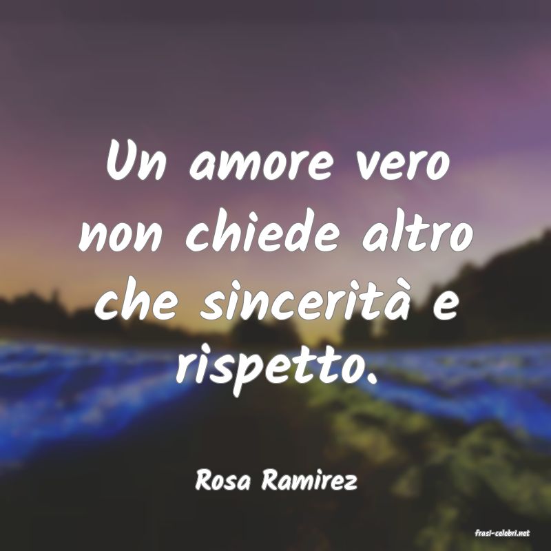 frasi di  Rosa Ramirez
