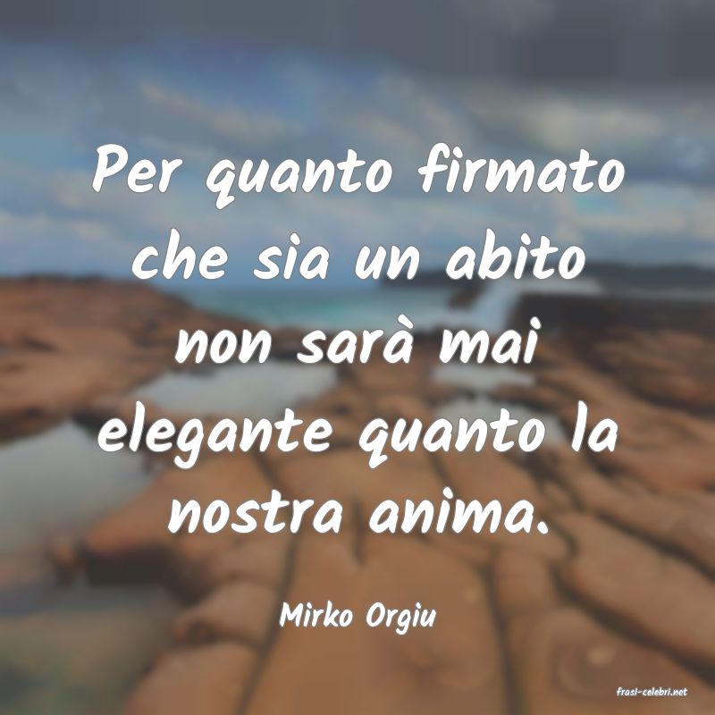 frasi di  Mirko Orgiu
