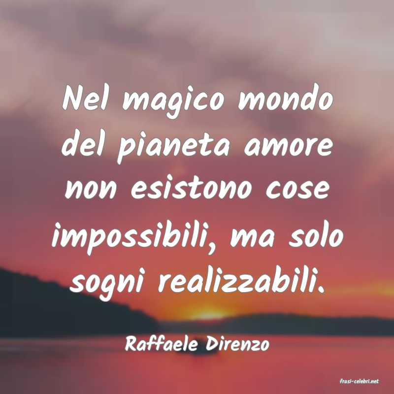 frasi di  Raffaele Direnzo

