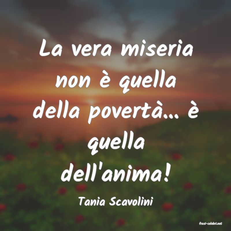 frasi di  Tania Scavolini
