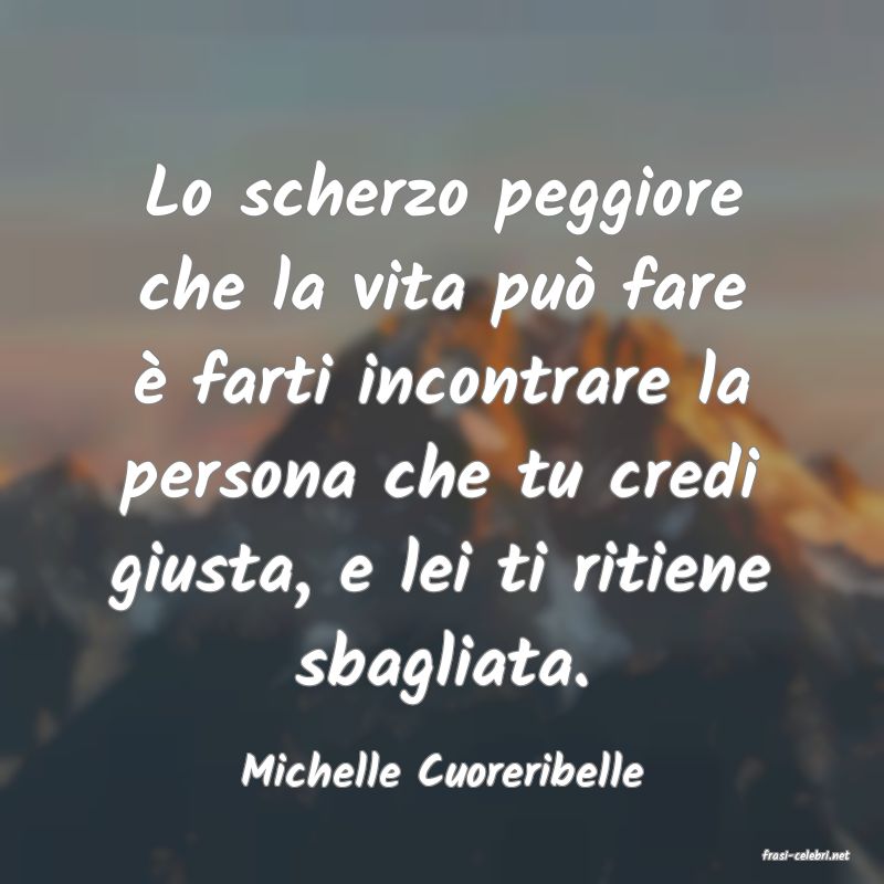 frasi di  Michelle Cuoreribelle
